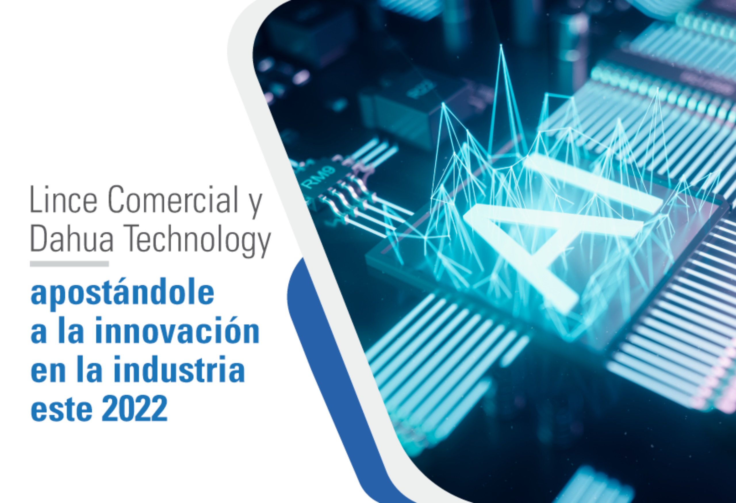 Lince Comercial y Dahua Technology apostándole a la innovación en la industria este 2022